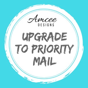 Upgrade PAID First Class Mail to USPS Priority Mail / Expedite Shipping / Amcee Designs