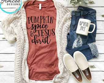 Pumpkin Spice & Jesus Christ Tee / Fall Autumn T-Shirt / Thanksgiving Season / Christian Gifts / Coffee Lover / Trendy Unisex Tees XS-4XL