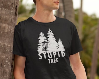 Stupid Tree Shirt Funny Disc Golf Tee Gift