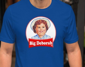 BIG DEBORAH Funny Tasteless T-Shirt