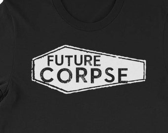 Future Corpse Shirt Funny Mortician Tee