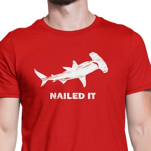 Hammerhead Nailed It Shirt Funny Week of Shark Tee