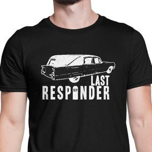 Last Responder Shirt Funny Vintage Hearse Tee