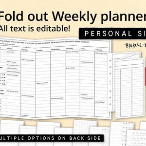 May include: A black and white printable weekly planner with a fold-out design. The planner has a section for each day of the week, with space for writing in appointments and tasks. The text on the planner says "Fold out Weekly Planner" and "All text is editable!"  The planner is labeled "Personal Size" and "Version 7".