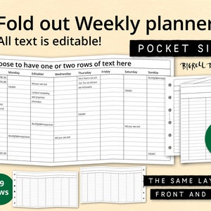 May include: A black and white weekly planner with 19 rows and a fold-out design. The planner is labeled "Fold out Weekly Planner" and "Pocket Size". The text "All text is editable!" is also included. The planner has a section for each day of the week, with space for writing in times and tasks. The planner is labeled "Version 5B" and "The Same Layout Front and Back".