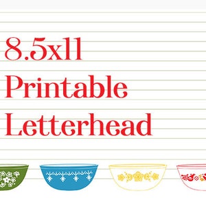 May include: Printable letterhead in 8.5x11 size, featuring a row of colorful, vintage-style bowls. The bowls are green, blue, yellow, and red, each with a unique floral or geometric design. The text "8.5x11 Printable Letterhead" is in red.