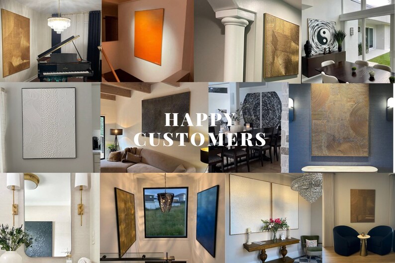 May include: A collage of images showcasing various abstract art pieces in different home settings. The art pieces are in various styles and colors, including black and white, gold, and orange. The text "HAPPY CUSTOMERS" is displayed in the center of the collage.