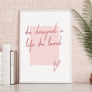 She designed a life she loved, DIGITAL PRINTABLE DOWNLOAD, cute girly quote print, Wall Art, blush and red, stylish print, interior decor