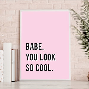 Babe you look so cool, The 1975 digital instant download wall art print,typographic Matty Healy quote punk, robbers song lyrics, bedroom art