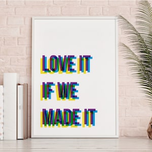 Love it if we made it,The 1975 digital instant download wall art print,typographic Matty Healy quote punk song lyrics, colourful bedroom art