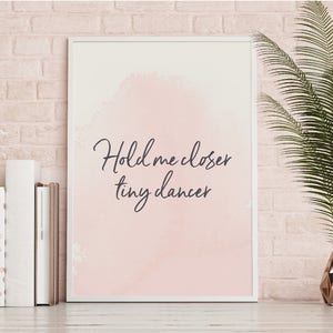 Hold me closer tiny dancer Quote, Wall Art, Printable, Digital Download, pink and grey, stylish print, interior decor, song lyrics print