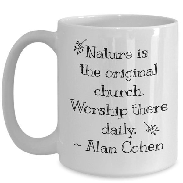Nature Mug , Nature is the Original Church Coffee Mug for Nature Lovers