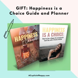 May include: Two book covers with the title "Happiness is a Choice" and "My Daily Happiness Planner". The book on the left has a picture of a lantern in a field. The book on the right has a picture of a woman smiling. The text "ACupfulofHappy.com" is at the bottom of the image.