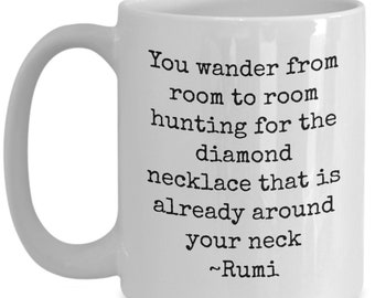 Rumi Quote Mug • You Wander From Room to Room • Inspirational Spiritual Coffee Cup Gift