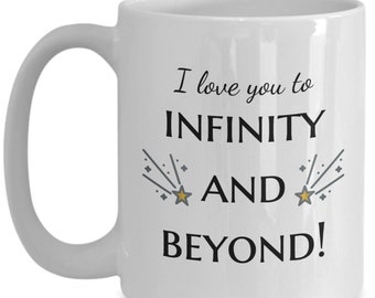 Infinity and Beyond Mug: White Ceramic Coffee Mug, Gift for Space Lovers