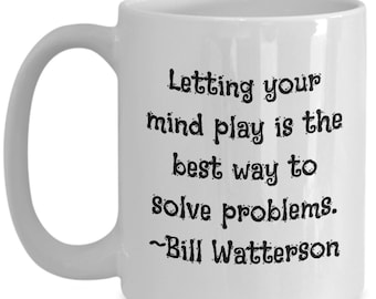 PROBLEM SOLVING Coffee Mug with Bill Watterson Quote for Calvin and Hobbes Fans Inspirational Gift