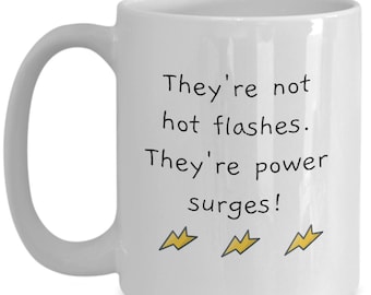 Hot Flashes Humor Coffee Mug Gift for Middle-aged Menopausal Women