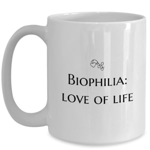 Word Mug Biophilia Love of Life Inspirational Coffee Cup Word Definition for Word Nerds English Teachers Optimists