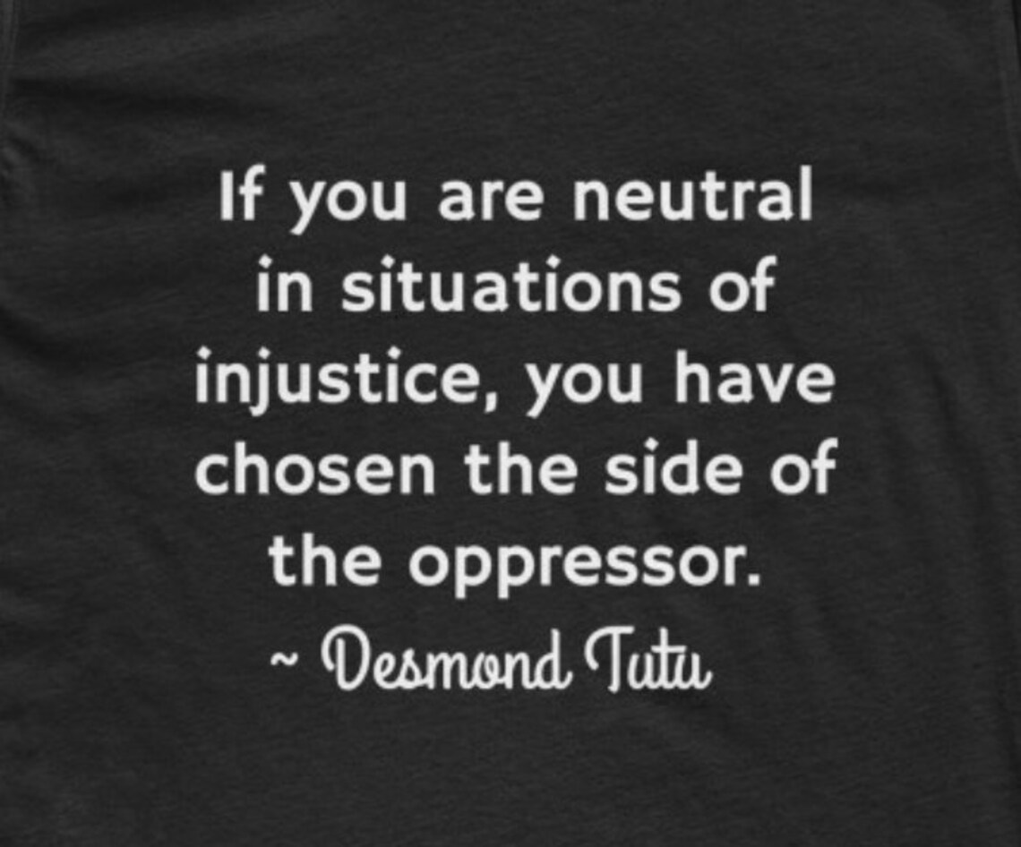 Desmond Tutu Quote If You Are Neutral in Situations of | Etsy
