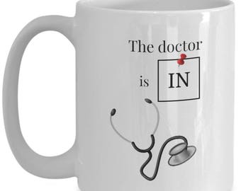 The Doctor Is In Mug • Funny Doctor Coffee Cup • Gift for Doctors Medical Students and Healthcare Workers