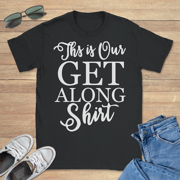 C'est notre chemise Get Along T-shirt graphique, sweat-shirt cool, sweat à capuche rigolo, tailles S-5XL