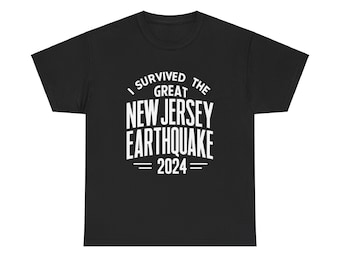 I Survived the Great New Jersey Earthquake 2024 Unisex Graphic T-Shirt, Size S-5XL