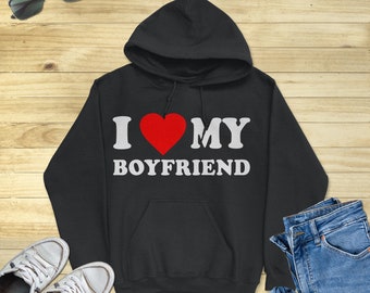 I Love My Boyfriend Hoodie, T-Shirt, Mug, Sizes S-5XL