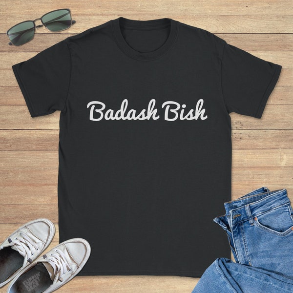 Badash Bish Graphic Tee Shirt, Funny Sweatshirt, Cool Hoodie, Sizes S-5XL