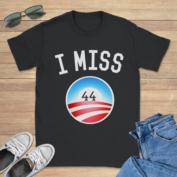 I Miss Obama 44 T-Shirt Graphic Tee Shirt, Funny Sweatshirt, Cool Hoodie, Sizes S-5XL