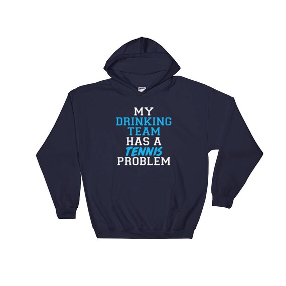 Mon équipe potable a Tennis l’équipe problème à capuche, Sweat drôle de cadeau pour l’équipe Tennis de Tennis et Tennis joueur aime la bière et l’alcool ivre Match Gif 91882c Mon équipe potable a Tennis l’équipe problème à capuche, Sweat drôle de cadeau pour l’équipe Tennis de Tennis et Tennis joueur aime la bière et l’alcool ivre Match Gif 91882c