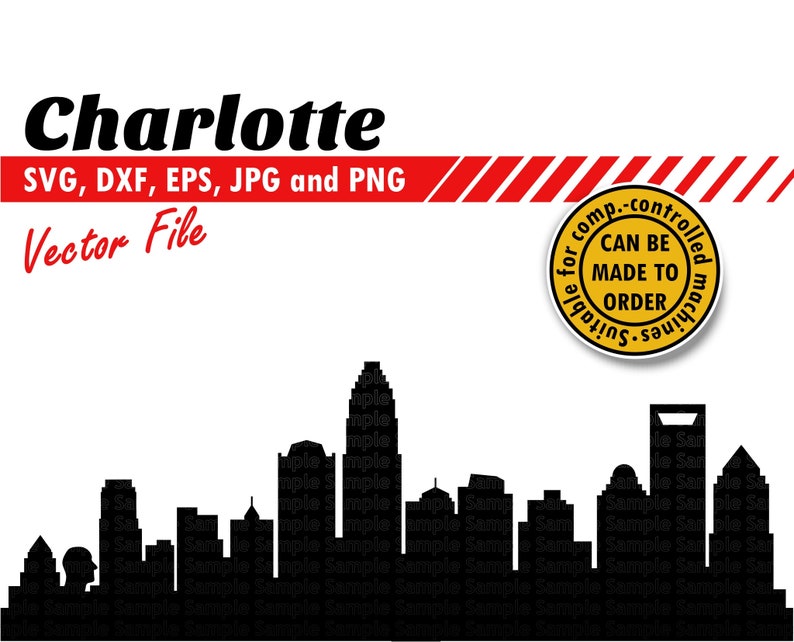 May include: Black and white silhouette of the Charlotte, North Carolina skyline. The skyline includes several skyscrapers, including the Bank of America Tower. The text "Charlotte" is in red at the top of the image. The text "SVG, DXF, EPS, JPG and PNG Vector File" is below the city name. A yellow circle with the text "Suitable for comp.-controlled machines CAN BE MADE TO ORDER" is in the upper right corner of the image.