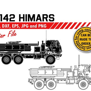 May include: Black and white line drawing of a military vehicle, the M142 HIMARS, a self-propelled multiple rocket launcher system. The image includes the text "M142 HIMARS", "SVG, DXF, EPS, JPG and PNG", and "Vector File".