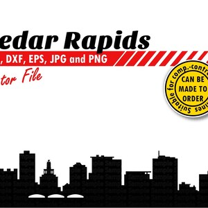 May include: Black and white silhouette of the Cedar Rapids skyline. The skyline includes buildings and a bridge. The text "Cedar Rapids" is in red and white. The text "SVG, DXF, EPS, JPG and PNG" is in black. The text "Vector File" is in black. A yellow circle with the text "Suitable for comp.-controlled machines CAN BE MADE TO ORDER" is in the upper right corner.
