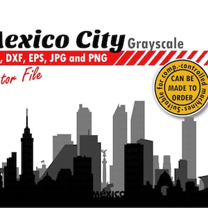 May include: Black and white silhouette of the Mexico City skyline. The text "Mexico City Grayscale" is at the top of the image. The text "SVG, DXF, EPS, JPG and PNG Vector File" is below the city skyline. A yellow circle with the text "Suitable for comp.-controlled machines CAN BE MADE TO ORDER" is in the upper right corner of the image.