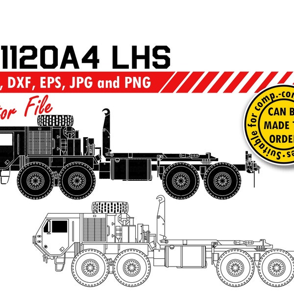 M1120A4 LHS HEMTT Svg, Dxf, Eps, Jpg, Png. Military Transport Truck for Cutting & Printing. Veteran DIY Gift, Plaque, T-shirt, Sign Design