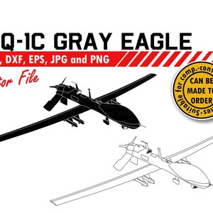 May include: Black and white line art illustration of a MQ-1C Gray Eagle drone. The drone is shown in flight with its wings extended. The text "MQ-1C Gray Eagle" is displayed above the drone. The text "SVG, DXF, EPS, JPG and PNG" is displayed below the drone. The text "Vector File" is displayed below the text "SVG, DXF, EPS, JPG and PNG". A yellow circle with black text is displayed to the right of the drone. The text in the circle reads "Suitable for comp.-controlled machines CAN BE MADE TO ORDER".