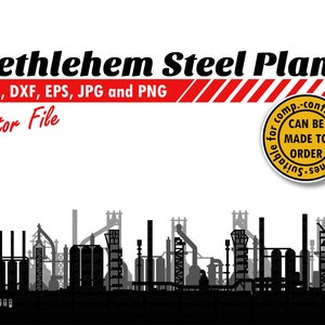 Könnte beinhalten: Schwarz-weiße Silhouette eines Stahlwerks mit hohen Schornsteinen und Industriegebäuden. Der Text "Bethlehem Steel Plant" befindet sich oben im Bild. Der Text "SVG, DXF, EPS, JPG und PNG" befindet sich unter dem Titel. Der Text "Vector File" befindet sich darunter. Ein gelber Kreis mit dem Text "comp.-controlled machines for suitable CAN BE MADE TO ORDER" befindet sich in der oberen rechten Ecke des Bildes.
