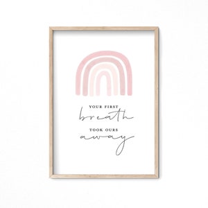 Nursery Quote &quot;Your First Breath Took Ours Away&quot; Gift For New Baby Quote Printable Art, Rainbow Baby Printable for Baby Girl Nursery Decor