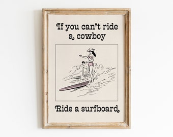 Surfing Cowgirl Print Instant Download Cowgirl Aesthetic Surfing Poster Aesthetic Neutral Wall Art Funny Western Room Can't Ride a Cowboy