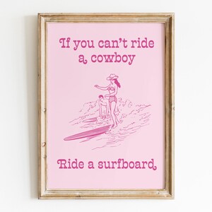 Surfing Cowgirl Print Instant Download Pink Cowgirl Aesthetic Surfing Poster Aesthetic Pink Wall Art Preppy Room Can&#39;t Ride a Cowboy