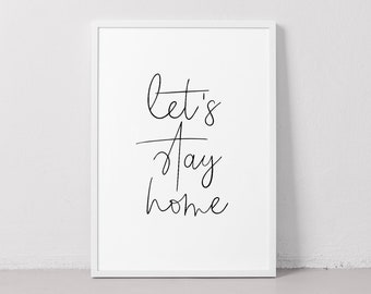 Let's Stay Home Print, Digital Download Rustic Home Decor, Lets Stay Home Sign Quote Art, Cozy Home Printable Wall Art, Apartment Decor Gift