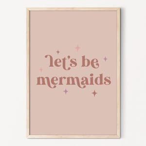Let&#39;s Be Mermaids Printable Quote Art for Cool Girls Room Decor, Cute Mermaid Print Eclectic Decor Mermaid Wall Art for Girls Bedroom