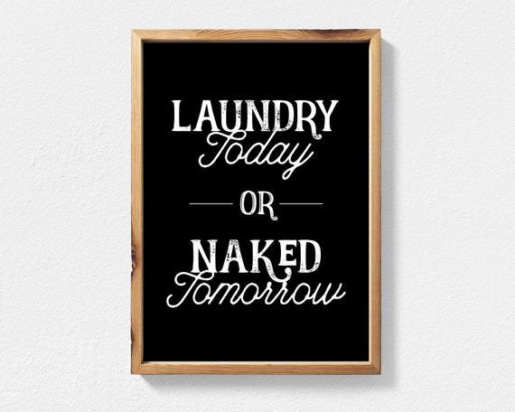 Vintage Art Print Poster A1 A2 A3 A4 A5 Laundry Today Or Naked Tomorrow