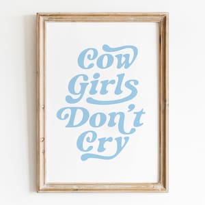 Blue Cowgirls Don&#39;t Cry Printable Wall Art Cowgirl Aesthetic Poster Pastel Blue Cowgirl Wall Art Vintage Western Decor for Dorm