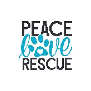 Peace Love Rescue ~ Cat / Dog / Pet / Rescue Saying ~ Counted Cross Stitch PDF Pattern
