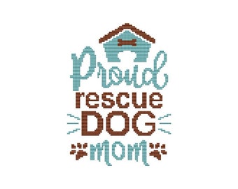 Proud Rescue Dog Mom ~ Counted Cross Stitch PDF Pattern