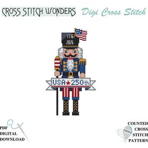 May include: A cross-stitch pattern featuring a patriotic nutcracker soldier. The design includes a blue uniform, a banner reading "USA 250th," and an American flag. The text "Cross Stitch Wonders" and "Digi Cross Stitch" are also present.