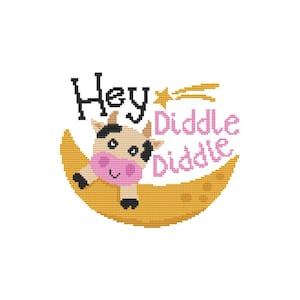 May include: A cross-stitch pattern featuring a cartoon cow on a yellow crescent moon with the text "Hey Diddle Diddle".