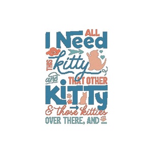 May include: Blue and orange text graphic with the text "I need all this kitty and that other kitty & those kitties over there, and..."