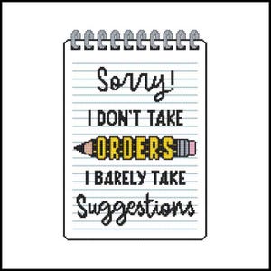 Op de afbeelding: Een notitieblok met een getekende potlood erop dat zegt: "Sorry! Ik neem geen bestellingen aan Ik neem nauwelijks suggesties aan".